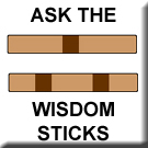 Consult the Wisdom Sticks