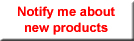 Click here to receive an e-mail whenever new products are added to our range